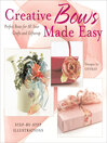 Creative Bows Made Easy (eBook): Perfect Bows for All Your Crafts and Giftwrap